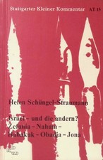 Israel, und die andern? : Zefanja, Nahum, Habakuk, Obadja, Jona. Stuttgarter kle