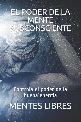 Mentes Libres El Poder de la Mente Subconciente (Paperback)