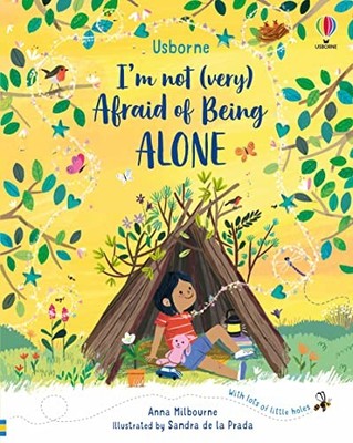 Anna Milbourne - I'm Not Very Afraid of Being Alone - New Hardba - H245z