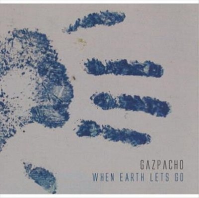 When Earth Lets Go by Gazpacho [Audio CD]