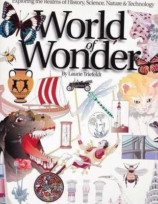 World of Wonder: Exploring the - Hardcover, by Laurie Triefeldt - Very Good b