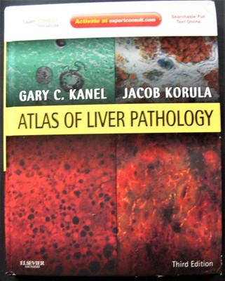 Atlas of Liver Pathology 3rd ed. by Gary C. Kanel 