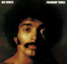 Ike White - Changin Times (Vinyl LP Album) | ...