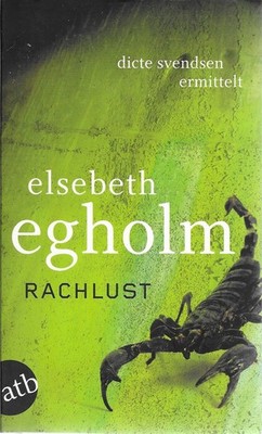Rachlust Dicte Svendsen ermittelt Elsebeth Egholm Aufbau Verlag 1. Auflage 2011