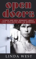 Open Doors: A Rock And Roll Romance About Love, Soulmates And Jim Morrison