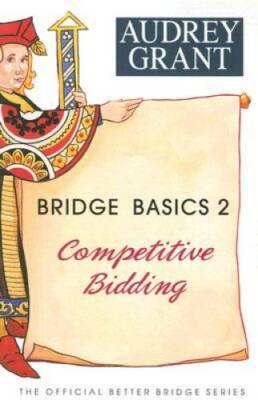 Bridge Basics 2:  Competitive Bidding - Paperback By Grant, Audrey - ACCEPTABLE