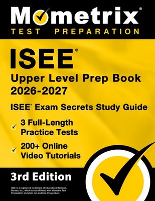 ISEE Upper Level Prep Book 2025-2026 - ISEE Exam Secrets Guide [3rd Edition]