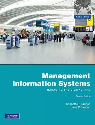 Management Information Systems: Global Edition, Kenneth Laudon et Jane Laudon