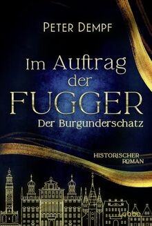 Im Auftrag der Fugger - Der Burgunderschatz: Historische... | Buch | Zustand gut