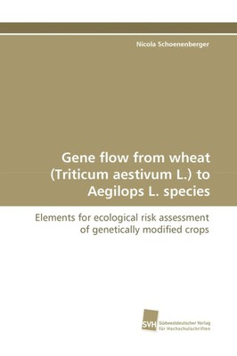 Gene flow from wheat (Triticum aestivum L.) to Aegilops L. species Taschenbuch