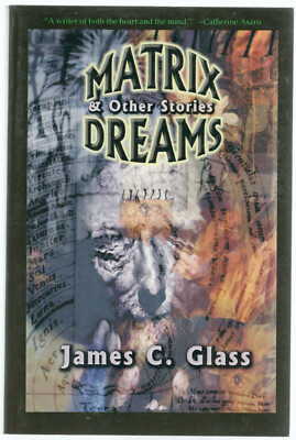 Matrix Dreams and Other Stories by James C. Glass, signed