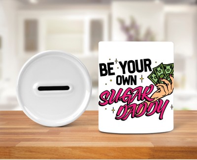 Be Your Own Sugar Daddy Spardose 