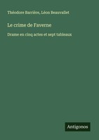 ThéOdore BarrièRe (U. A.) | Le Crime De Faverne | Taschenbuch | FranzöSisch