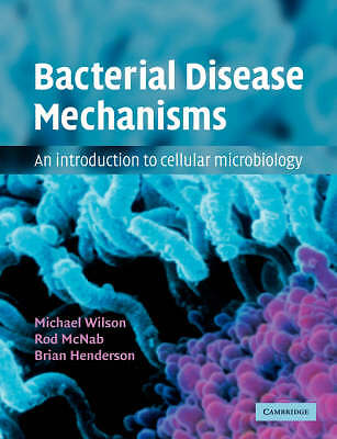 Bacterial Disease Mechanisms An Introduction to Cellular Microbiology Wilson