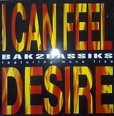 Bak2bassiks Featuring Mona Lisa  - I Can Feel Desire (12'')