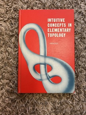 Intuitive Concepts in Elementary Topology by Arnold