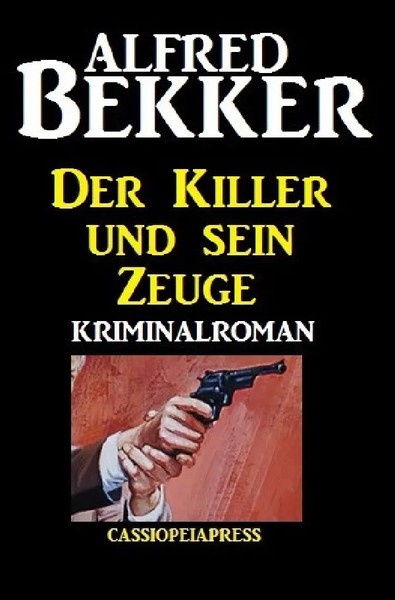 Alfred Bekker | Der Killer Und Sein Zeuge | Taschenbuch | Deutsch (2020)-image
