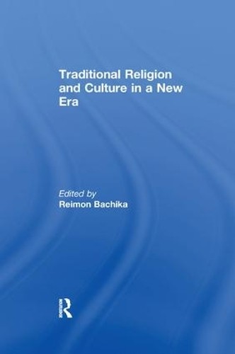 Traditional Religion and Culture in a New Era - 9781138517417