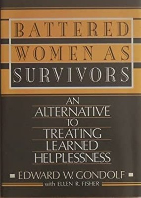 Battered Women as Survivors : An Alternative to Treating Learned