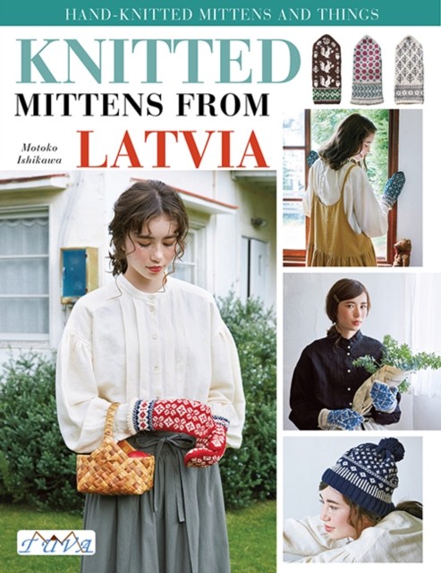 Knit Latvian Mittens: 17 Projects with Traditional Latvian Patterns to Knit by - Image 4
