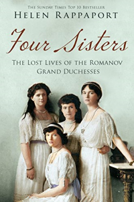 Four Sisters:The Lost Lives of the Romanov Grand Duches - Paperback NEW Helen Ra