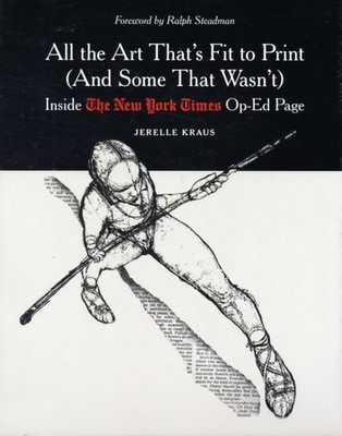 All the Art That's Fit to Print And Some That Wasn't : Inside the