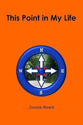 This Point in My Life by Joseph Bunch (Paperback, 2015) for sale online ...