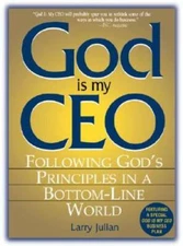 God Is My CEO: Following God's Principles in a Bottom-Line World - VERY GOOD