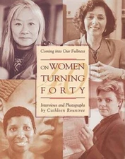 On Women Turning Forty: Coming into Our Fullness - Paperback - GOOD