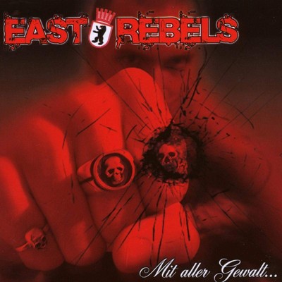 East Rebels Mit Aller Gewalt (CD) (UK IMPORT)