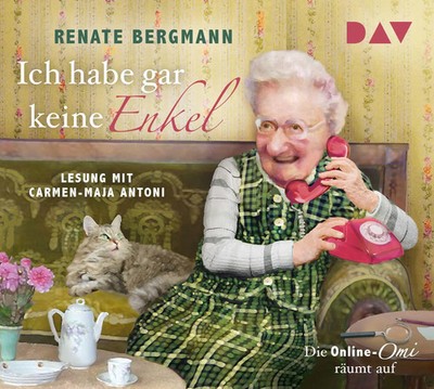 Ich habe gar keine Enkel. Die Online-Omi räumt auf | Renate Bergmann | Audio-CD