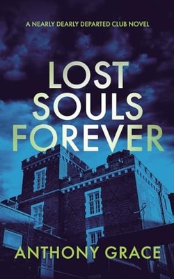 Lost Souls Forever (The Nearly Dearl..., Grace, Anthony