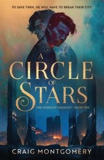 A Circle of Stars: The Stardust Duology Book One, Montgomery, Craig, Good Book