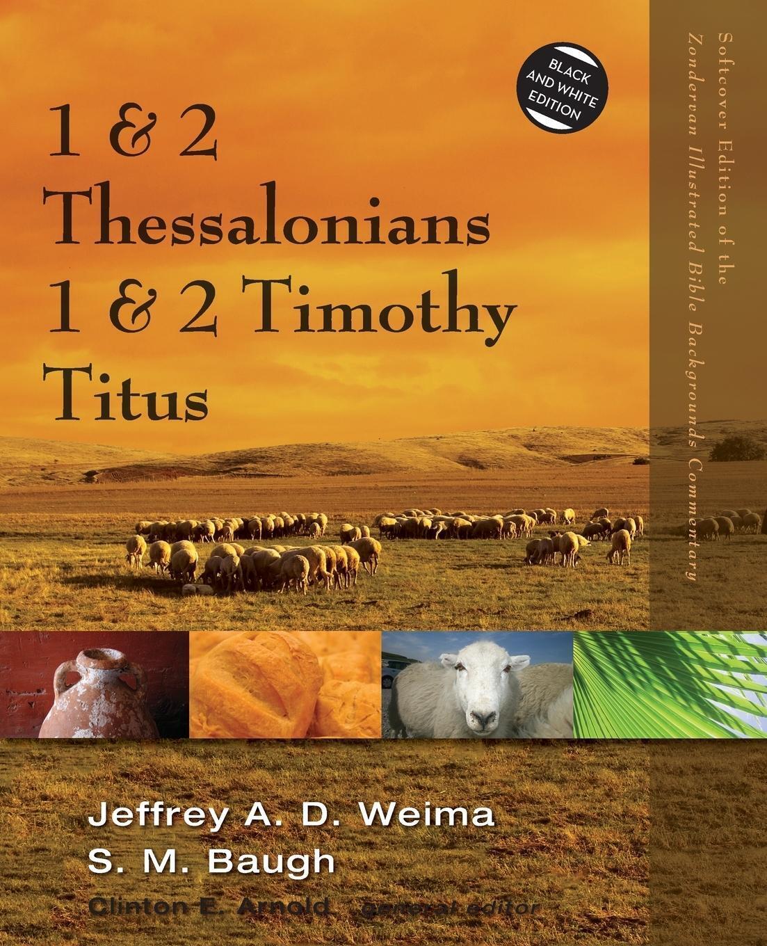 Thumbnail - 1 And 2 Thessalonians, 1 And 2 Timothy, Titus Jeffrey A. D. Weima (u.