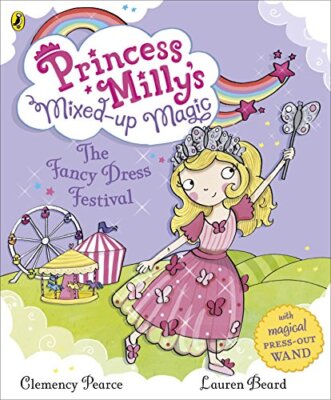 The Princess Milly's Mixed Up Magic the Fancy Dress Festival By 