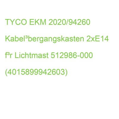 EKM 2020/94260 Übergangskasten 2xE14 TYCO Kabel³bergangskasten f³r Lichtmast 512