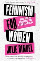 Feminism For Women | The Real Route To Liberation | Julie Bindel | Englisch