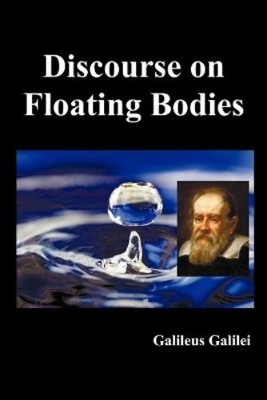 Galileus Galilei Discourse on Floating Bodies, Fully Illustrated (Taschenbuch)