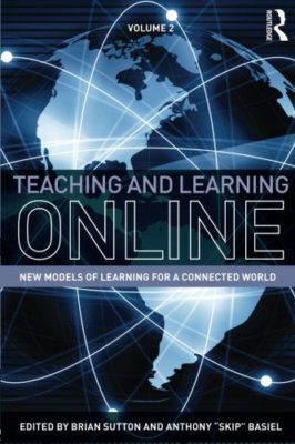 Teaching and Learning Online: New Models of Learning for a Connected World, 2014