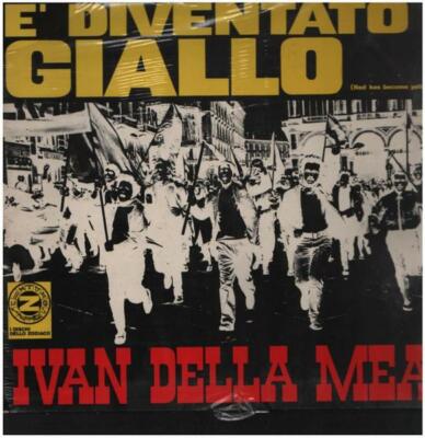 Ivan Della Mea Il Rosso E Diventato Giallo (Red Has Become Yellow) Vinyl LP