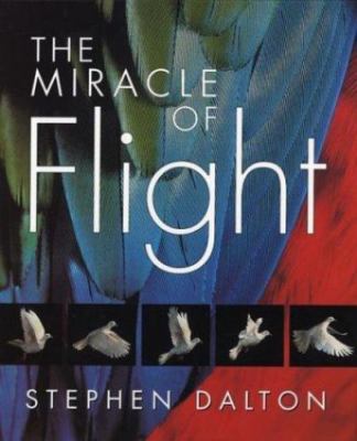 The Miracle of Flight by Stephen Dalton
