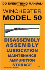 Winchester Model 50 Do Everything Manual  Maintenance Disassembly  Care Book NEW