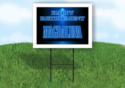 MAGDALENA RETIREMENT BLUE 18 in x 24 in Yard Sign Road Sign with Stand