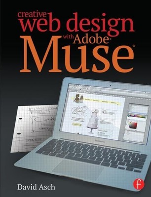 Creative Web Design with Adobe Muse, Asch, David