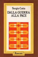 Dalla guerra alla pace - Sergio Cotta (Rusconi)