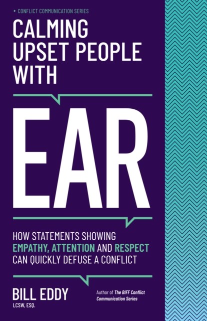 Calming Upset People with EAR: How Statements Showing by Bill Eddy PAPERBACK - Image 2