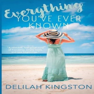Everything You've Ever Known Delilah Kingston Paperback Draft2Dig
