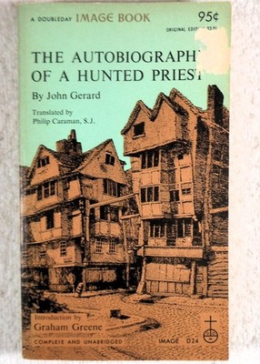 The AUTOBIOGRAPHY of a HUNTED PRIEST - John Gerard - 4th Printing [1962, PB]