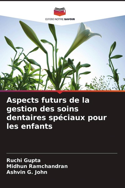 Aspects Futurs De La Gestion Des Soins Dentaires SpéCiaux Pour Les Enfants Ruchi-image