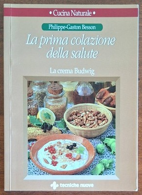 Das Gesundheitsfrühstück. Budwig Creme - Neue Techniken - 2007